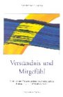 Verständnis und Mitgefühl: Vorträge und Essays zur tiefenpsychologischen Kulturanalyse und Psychosomatik