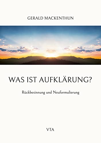 Was ist Aufklärung?: Rückbesinnung und Neuformulierung von VTA