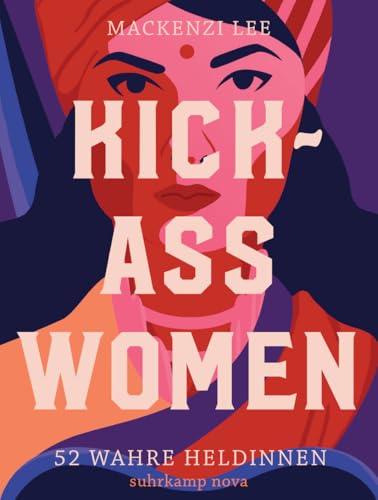 Kick-Ass Women: 52 wahre Heldinnen | Das perfekte Geschenk zum Muttertag (suhrkamp nova) von Suhrkamp Verlag AG