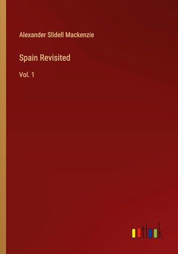 Spain Revisited: Vol. 1 von Outlook Verlag