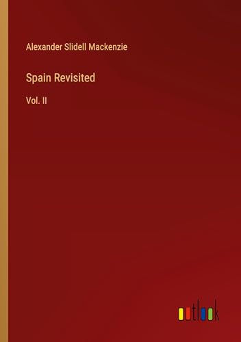 Spain Revisited: Vol. II