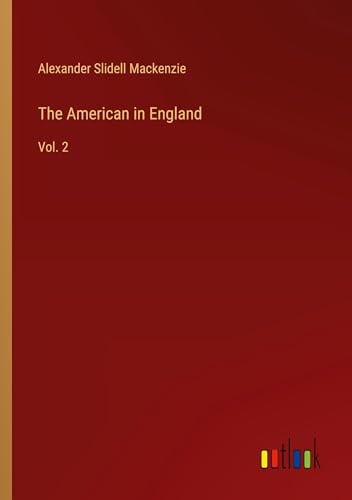 The American in England: Vol. 2 von Outlook Verlag