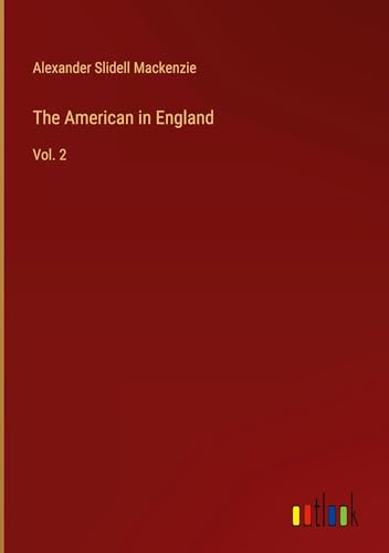 The American in England: Vol. 2 von Outlook Verlag