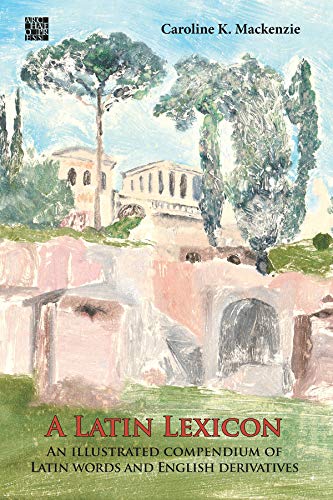 A Latin Lexicon: an Illustrated Compendium of Latin Words and English Derivatives von Archaeopress Archaeology