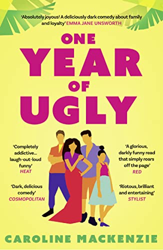 One Year of Ugly: ‘A completely addictive read that is laugh-out-loud funny’ Heat Magazine