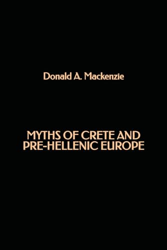 Myths of Crete and Pre-Hellenic Europe von Independently published