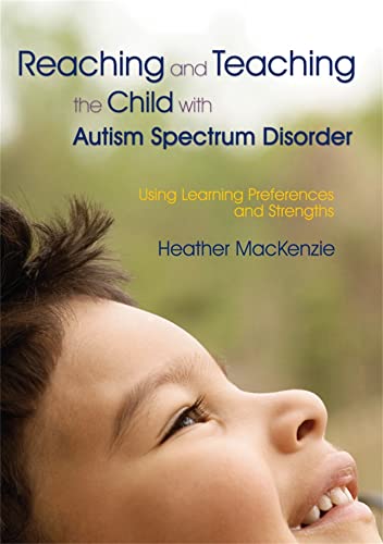 Reaching and Teaching the Child with Autism Spectrum Disorder: Using Learning Preferences and Strengths von Jessica Kingsley Publishers
