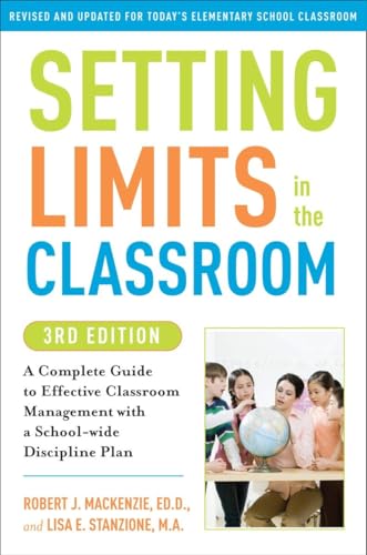 Setting Limits in the Classroom, 3rd Edition: A Complete Guide to Effective Classroom Management with a School-wide Discipline Plan von CROWN
