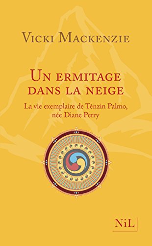 Un ermitage dans la neige - La vie exemplaire de Ténzin Palmo née Diane Perry (nouvelle édition) von NIL