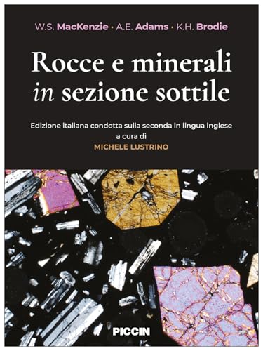 Rocce e minerali in sezione sottile. Ediz. italiana condotta sulla seconda in lingua inglese von Piccin-Nuova Libraria