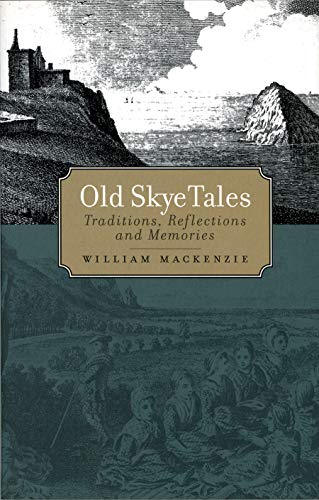 Old Skye Tales: Traditions, Reflections and Memories von Origin