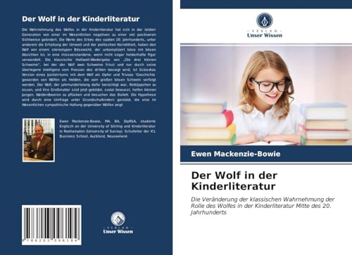 Der Wolf in der Kinderliteratur: Die Veränderung der klassischen Wahrnehmung der Rolle des Wolfes in der Kinderliteratur Mitte des 20. Jahrhunderts von Verlag Unser Wissen