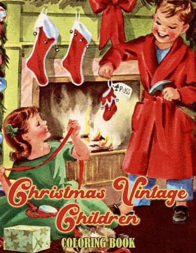 Christmas Vintage Children Coloring Book: Cute And Fun Christmas Coloring Pages with Cute Kids in Festive Illustrations For All Ages To Relax And Enjoy The Holiday | Gift Idea For Special Occasions von Independently published