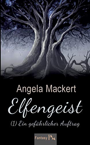 Elfengeist (1): Ein gefährlicher Auftrag (Elfengeist-Trilogie)