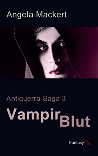 Vampirblut (Antiquerra-Saga) von Books on Demand