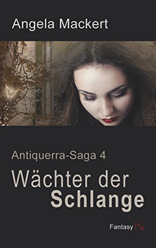 Wächter der Schlange: Antiquerra-Saga 4 von Books on Demand