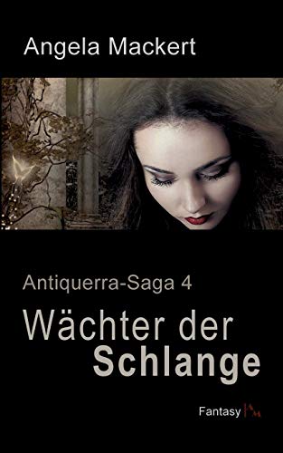Wächter der Schlange: Antiquerra-Saga 4