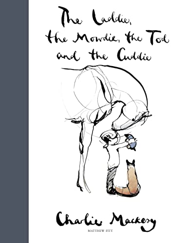 The Laddie, the Mowdie, the Tod and the Cuddie The Laddie, the Mowdie, the Tod and the Cuddie