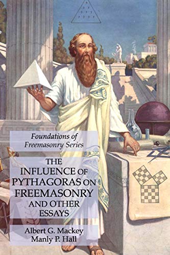 The Influence of Pythagoras on Freemasonry and Other Essays: Foundations of Freemasonry Series von Lamp of Trismegistus
