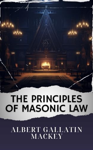 The Principles of Masonic Law: The Original Classic von Independently published