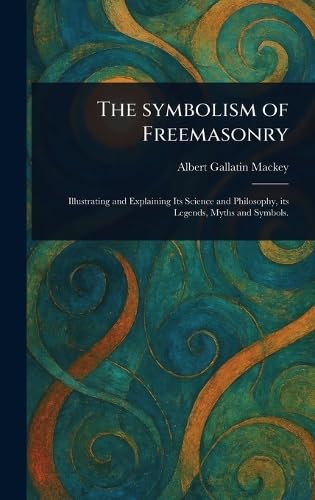 The Symbolism of Freemasonry von Anson Street Press