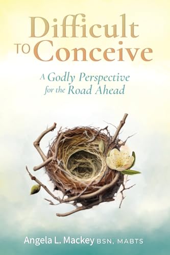 Difficult to Conceive: A Godly Perspective for the Road Ahead von Redemption Press