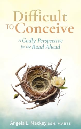 Difficult to Conceive: A Godly Perspective for the Road Ahead von Redemption Press
