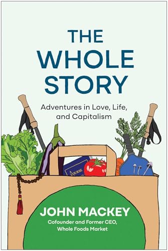 The Whole Story: Adventures in Love, Life, and Capitalism von Matt Holt