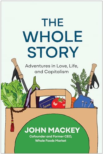 The Whole Story: Adventures in Love, Life, and Capitalism