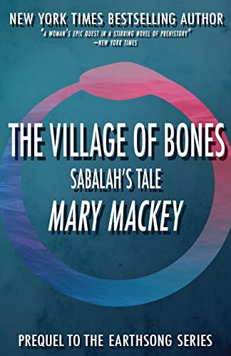 The Village of Bones: Sabalah's Tale (Earthsong Series)