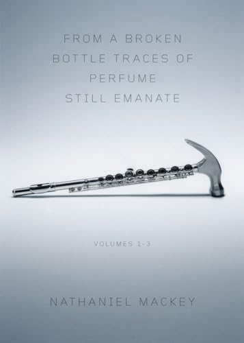 From a Broken Bottle Traces of Perfume Still Emanate: Volumes 1-3
