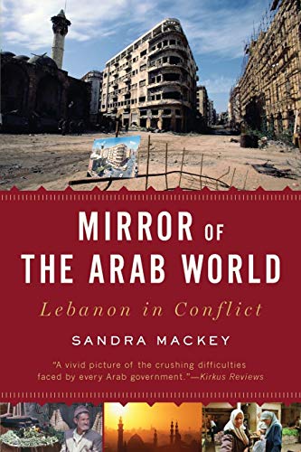 Mirror of the Arab World: Lebanon in Conflict von W. W. Norton & Company
