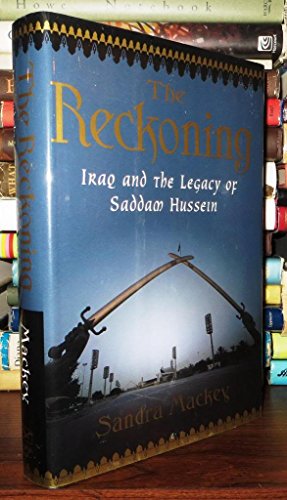 The Reckoning: Iraq and the Legacy of Saddam Hussein