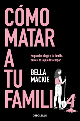 Cómo matar a tu familia (Best Seller) von DEBOLSILLO