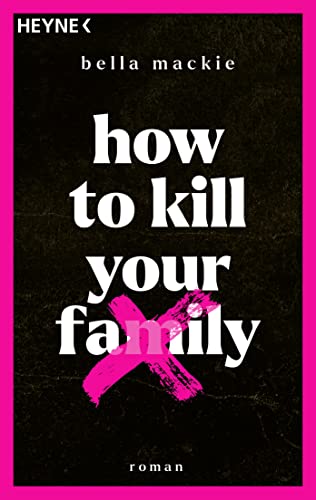 How to kill your family: Roman / Der SPIEGEL-Bestseller