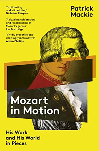 Mozart in Motion: His Work and His World in Pieces von Granta Books