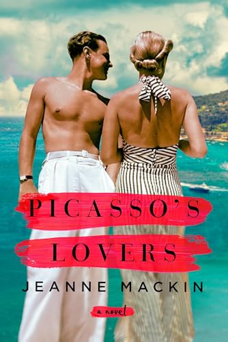 Picasso's Lovers: A famous artist. An aspiring writer. The lifetime of secrets between them von Headline