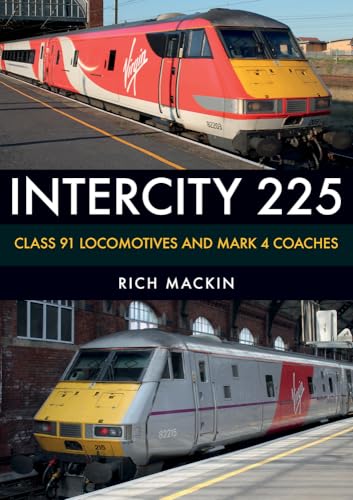 Intercity: Class 91 Locomotives and Mark 4 Coaches von Amberley Publishing
