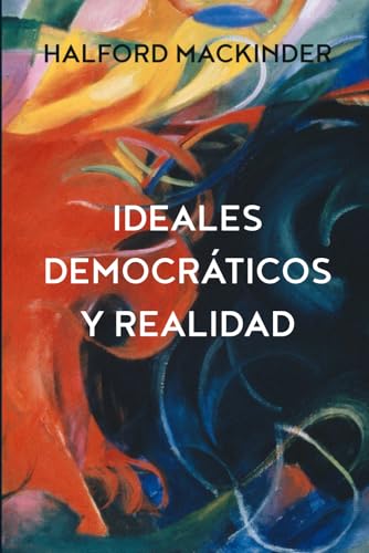 Ideales democráticos y realidad: Un estudio en las políticas de reconstrucción von Independently published