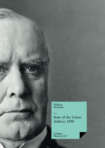 State of the Union Address 1898 (Historia, Band 70) von Linkgua Ediciones
