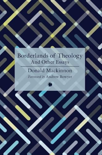 Borderlands of Theology: And Other Essays von James Clarke & Co.