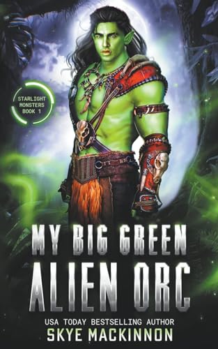 My Big Green Alien Orc (Starlight Monsters, Band 1) von Peryton Press