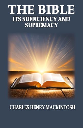 The Bible-Its Sufficiency and Supremacy (1, Band 1) von The Old Paths Publications, Inc.