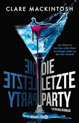 Die letzte Party: Kriminalroman | Am Abend ist das Haus voller Gäste. Am Morgen stehen sie alle unter Verdacht.