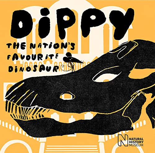 Dippy: The nation's favourite dinosaur von Natural History Museum