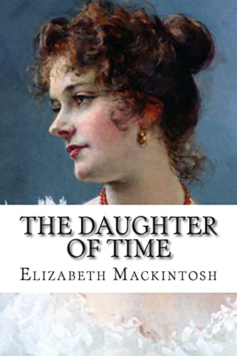 The Daughter of Time von CREATESPACE