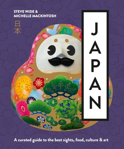 Japan: A Curated Guide to the Best Regions, Food, Culture & Art