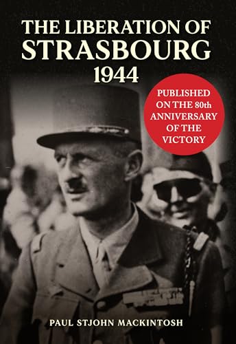 The Liberation of Strasbourg 1944 von Amberley Publishing