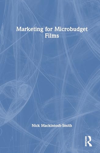 Marketing for Microbudget Films von Routledge