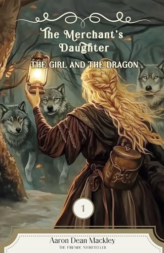 The Girl and the Dragon (Merchant's Daughter books and ebooks, Band 1) von Staten House